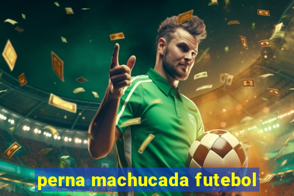 perna machucada futebol